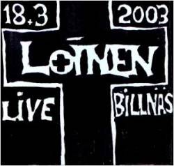 Loinen : Live 18.3.2003 at Billnäs